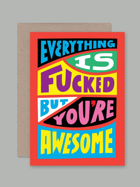 EVERYTHING IS FUCKED card